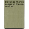 Brookings-Wharton Papers On Financial Services door Robert E. Litan