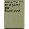 Chefs-D'Oeuvre de La Galerie D'Art Beaverbrook door Katharine Eustace