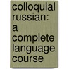 Colloquial Russian: A Complete Language Course door Svetlana Le Fleming