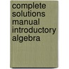 Complete Solutions Manual Introductory Algebra door Lockwood