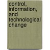 Control, Information, and Technological Change door Gerald E. Flueckiger