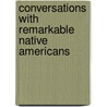 Conversations with Remarkable Native Americans door Joelle Rostkowski