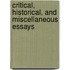 Critical, Historical, and Miscellaneous Essays