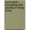 Curriculum, Schooling and Society in Hong Kong door Bob Adamson