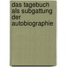 Das Tagebuch als Subgattung der Autobiographie door Kevin Niehaus