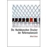 Die Hochdeutschen Drucker Der Reformationszeit door Alfred Gotze