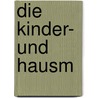 Die Kinder- und Hausm by Jacob Grimm