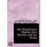 Die Romifchen Papfte Ihre Rirche Und Ihr Staat door Leopold Von Ranke