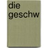 Die geschw