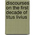 Discourses on the First Decade of Titus Livius