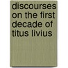 Discourses on the First Decade of Titus Livius door Niccolò Machiavelli