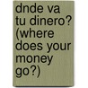 Dnde Va Tu Dinero? (Where Does Your Money Go?) by Christine Dugan