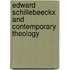 Edward Schillebeeckx and Contemporary Theology