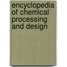 Encyclopedia of Chemical Processing and Design door McKetta J. McKetta