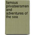 Famous Privateersmen and Adventures of the Sea