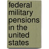 Federal Military Pensions in the United States door William Henry Glasson