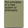First Principles Of A New System Of Philosophy door Herbert Spencer