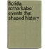 Florida: Remarkable Events That Shaped History