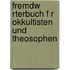 Fremdw Rterbuch F R Okkultisten Und Theosophen