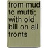 From Mud To Mufti; With Old Bill On All Fronts