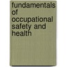 Fundamentals of Occupational Safety and Health by Mark A. Friend
