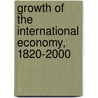 Growth Of The International Economy, 1820-2000 door George Kenwood