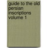 Guide to the Old Persian Inscriptions Volume 1 door Herbert Cushing Tolman
