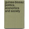 Guinea-Bissau: Politics, Economics And Society by Rosemary Galli