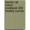 Hamlyn All Colour Cookbook 200 Healthy Curries by Sunil Vijayakar