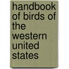 Handbook Of Birds Of The Western United States door Florence Merriam Bailey