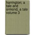 Harrington; A Tale and Ormond, a Tale Volume 3