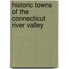 Historic Towns of the Connecticut River Valley door George Simon Roberts