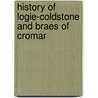 History Of Logie-Coldstone And Braes Of Cromar door John G. Michie