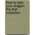 How To Train Your Dragon: The First Collection