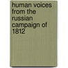 Human Voices from the Russian Campaign of 1812 by Arthur Chuquet