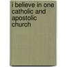 I Believe in One Catholic and Apostolic Church door J. M C