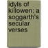 Idyls of Killowen; a Soggarth's Secular Verses