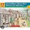 If You Lived When There Was Slavery In America door Anne Kamma