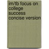 Im/Tb Focus on College Success Concise Version door Staley
