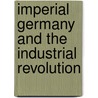 Imperial Germany and the Industrial Revolution door Veblen Thorstein
