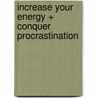 Increase Your Energy + Conquer Procrastination door Bob Griswold
