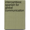 Intercambios: Spanish for Global Communication door Guiomar Borras A