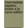 Intermediate Algebra, Books a la Carte Edition by Richelle M. Blair