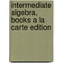 Intermediate Algebra, Books a la Carte Edition