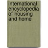 International Encyclopedia of Housing and Home by Susan Smith