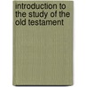 Introduction To The Study Of The Old Testament by Johann Gottfried Eichhorn