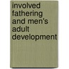 Involved Fathering And Men's Adult Development door Rob Palkovitz