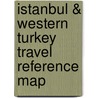 Istanbul & Western Turkey Travel Reference Map door Itmb Canada