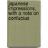 Japanese Impressions, with a Note on Confucius