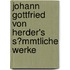 Johann Gottfried Von Herder's S?mmtliche Werke